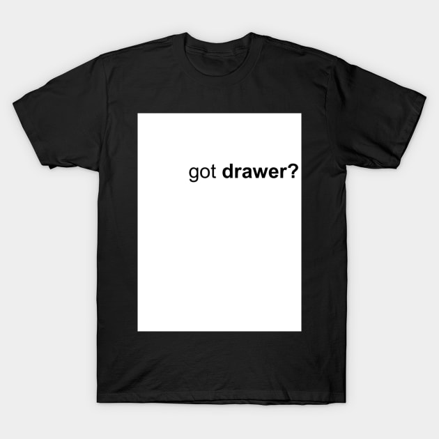 Got drawer T-Shirt by Agile Veterinary Surgery